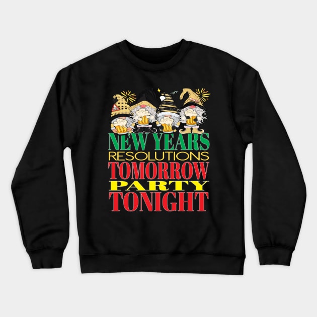Funny New Years Resolutions Tomorrow Party Tonight Gnomes New York Crewneck Sweatshirt by Envision Styles